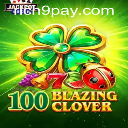 100BlazingClover Unveiled: A Journey into the Gaming Universe