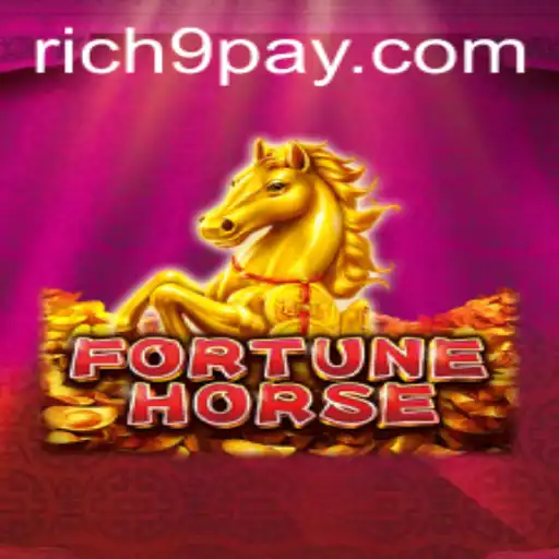 Exploring the Exciting World of FortuneHorse and the Thrill of the Rich9 Keyword